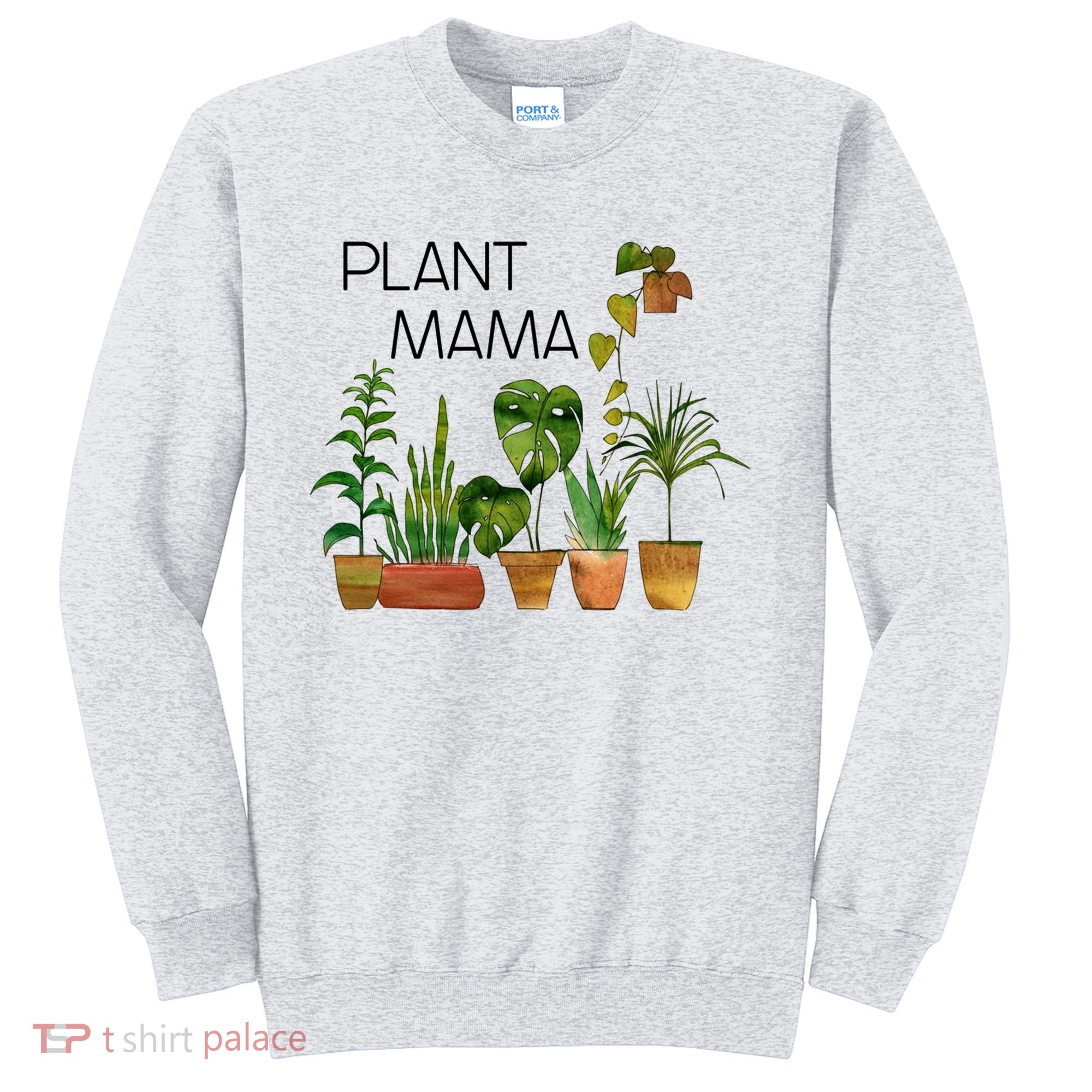 Plant Mama Crazy Plant Lady Monstera Mom Sweatshirt