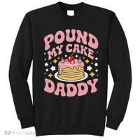 Pound My Cake Daddy Funny Gag Gift For Bakers Sweatshirt thumb 0