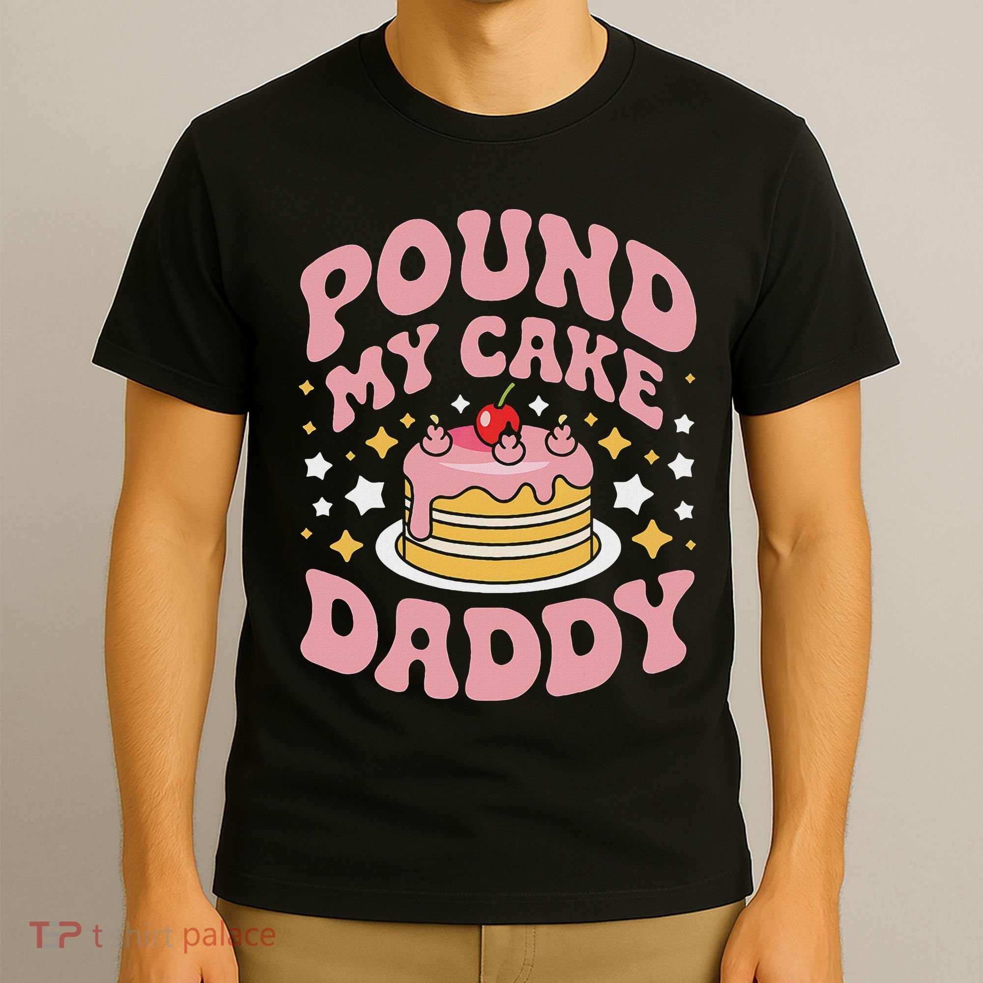 Pound My Cake Daddy Funny Gag Gift For Bakers T-Shirt