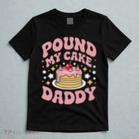 Pound My Cake Daddy Funny Gag Gift For Bakers T-Shirt thumb 5