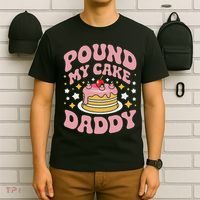 Pound My Cake Daddy Funny Gag Gift For Bakers T-Shirt thumb 6