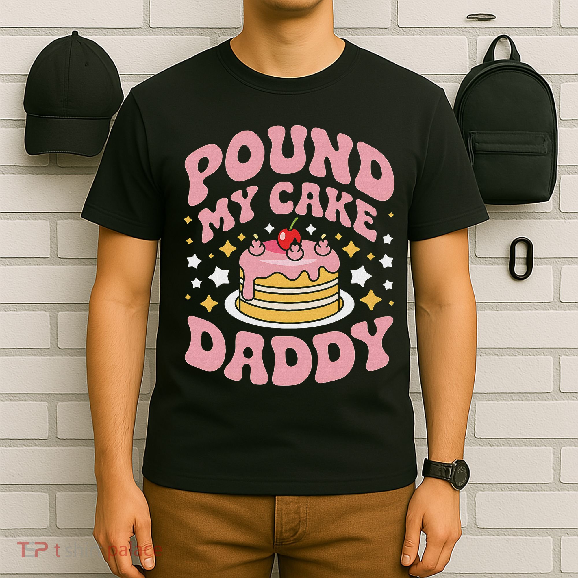 Pound My Cake Daddy Funny Gag Gift For Bakers T-Shirt