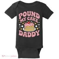 Pound My Cake Daddy Funny Gag Gift For Bakers Baby Bodysuit thumb 0