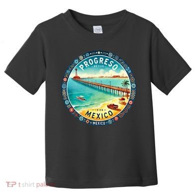 Progresso Mexico Cruise Destination Toddler T-Shirt