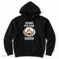 Pound My Cake Daddy Hoodie thumb 0