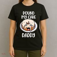 Pound My Cake Daddy T-Shirt thumb 4