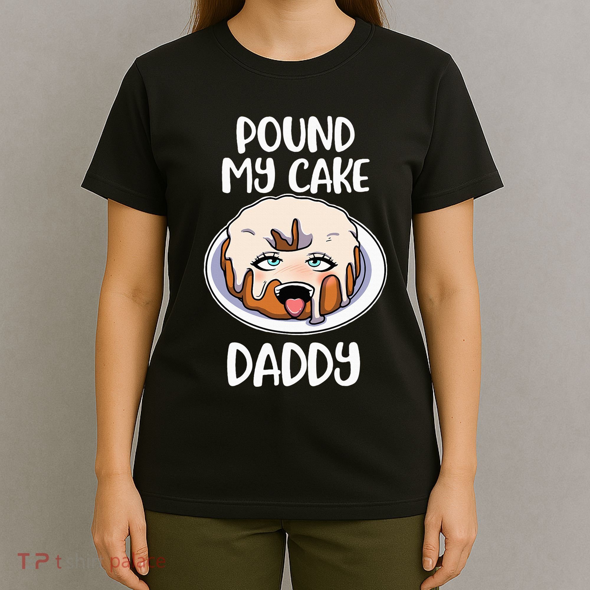 Pound My Cake Daddy T-Shirt
