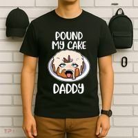 Pound My Cake Daddy T-Shirt thumb 6