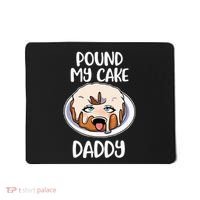 Pound My Cake Daddy Mousepad thumb 0