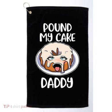 Pound My Cake Daddy Golf Towel