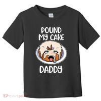 Pound My Cake Daddy Toddler T-Shirt thumb 0