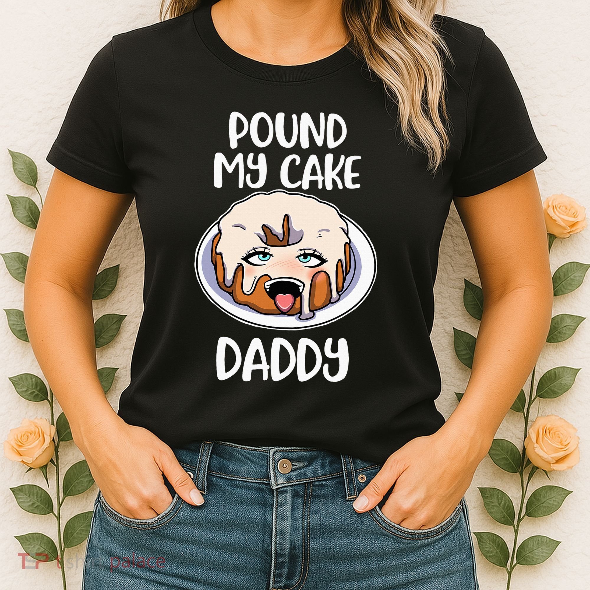 Pound My Cake Daddy Women's T-Shirt