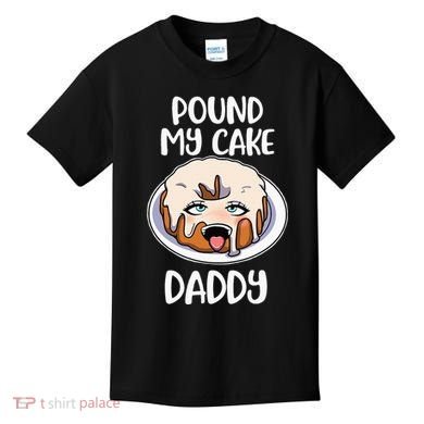 Pound My Cake Daddy Kids T-Shirt