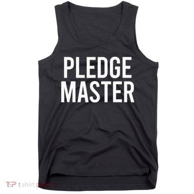 Pledge Master College Frat Greek Fraternity Sorority Tank Top