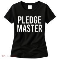 Pledge Master College Frat Greek Fraternity Sorority Women's T-Shirt thumb 0