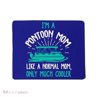 Pontoon Mom Cool Gift Funny Boating Pontoon Lover Mother Gift Cool Gift Mousepad