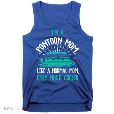 Pontoon Mom Cool Gift Funny Boating Pontoon Lover Mother Gift Cool Gift Tank Top