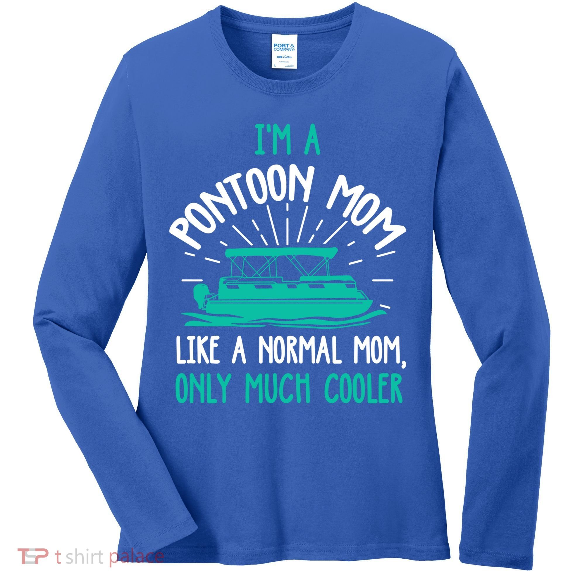 Pontoon Mom Cool Gift Funny Boating Pontoon Lover Mother Gift Cool Gift Women's Long Sleeve Shirt