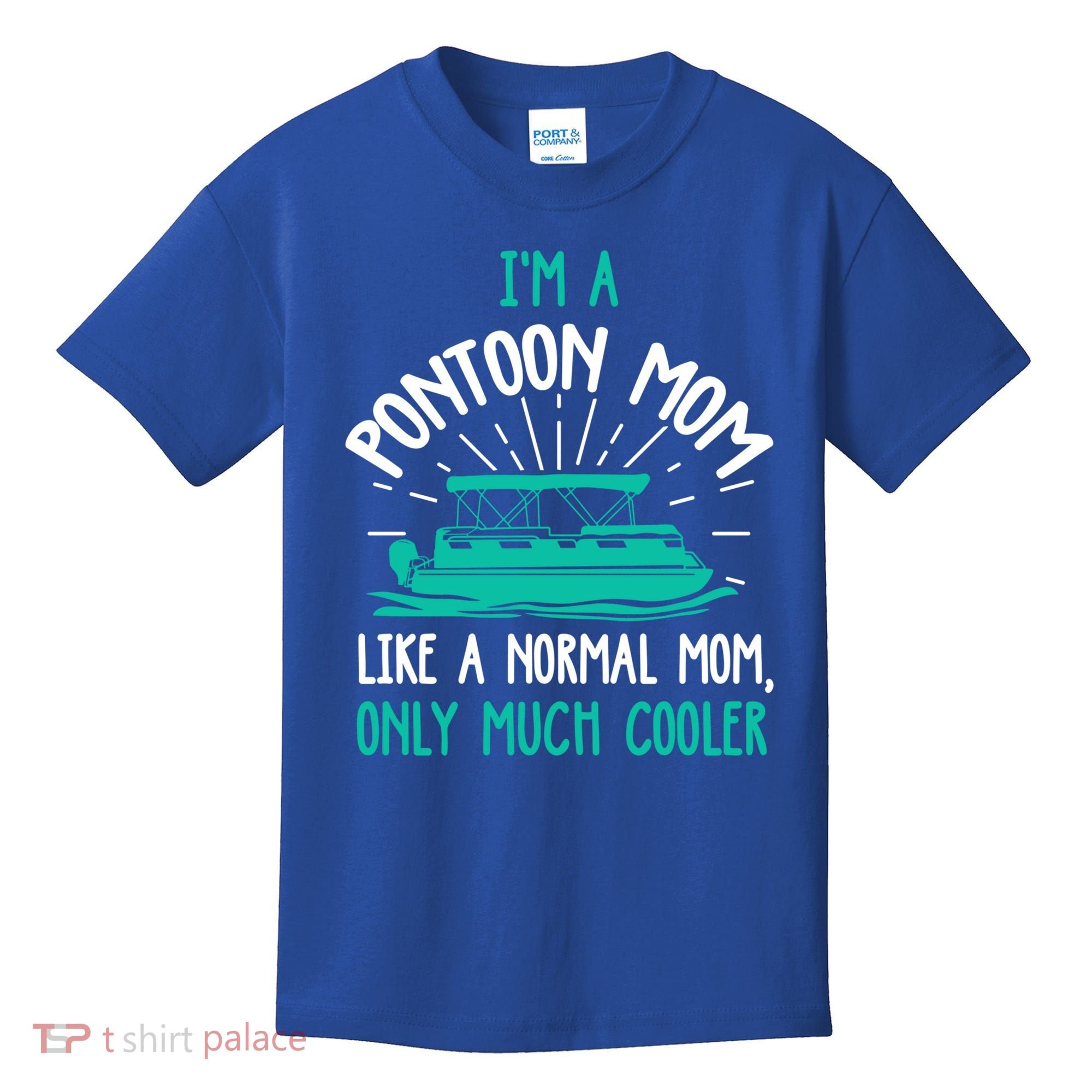 Pontoon Mom Cool Gift Funny Boating Pontoon Lover Mother Gift Cool Gift Kids T-Shirt