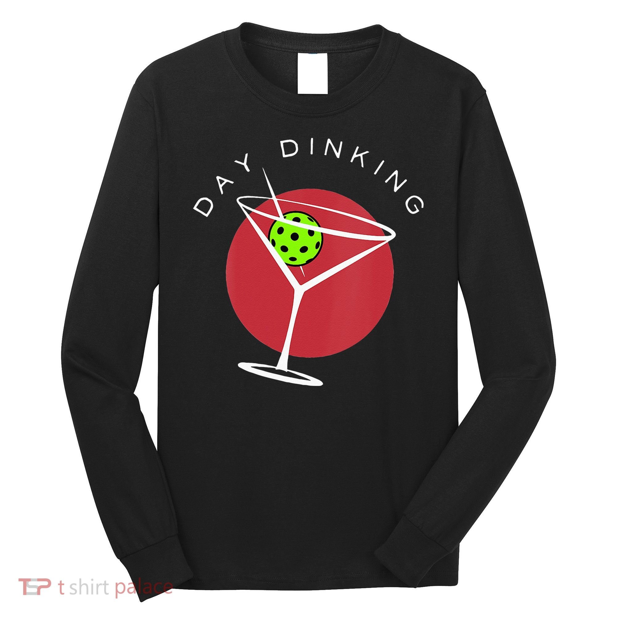 Pickleball Martini Day Drinking Athlete Coach Sports Lover Long Sleeve Shirt