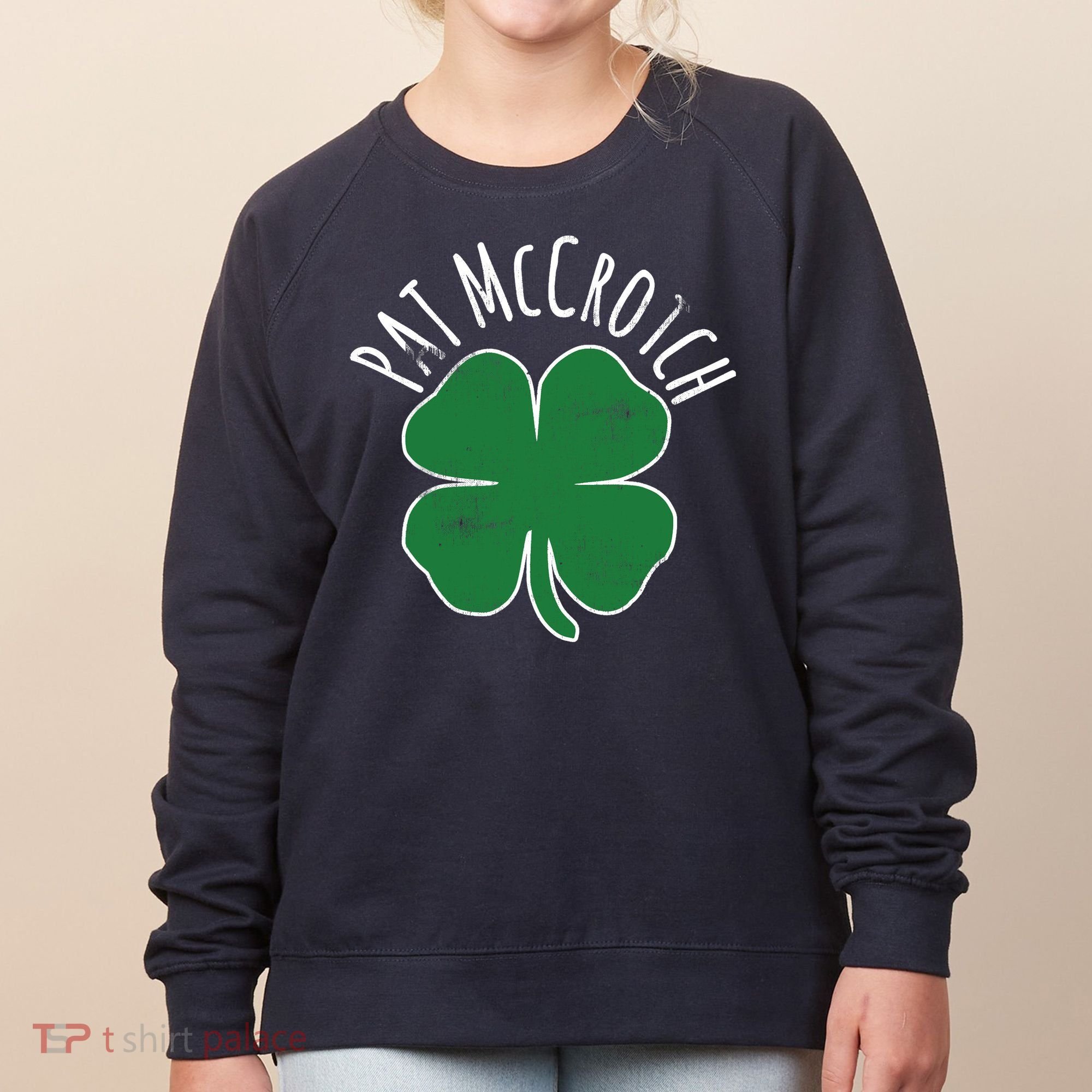 PAT McCROTCH Dirty Adult Irish ST PATRICKS DAY Gift Women's Sweatshirt