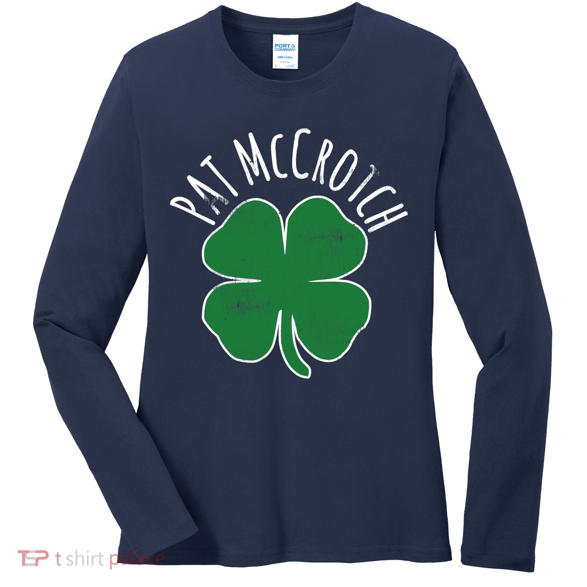 PAT McCROTCH Dirty Adult Irish ST PATRICKS DAY Gift Women's Long Sleeve Shirt