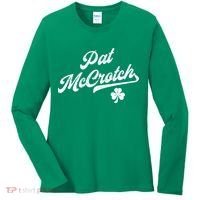Pat McCrotch Dirty Adult Irish ST PATRICKS DAY Women's Long Sleeve Shirt thumb 0
