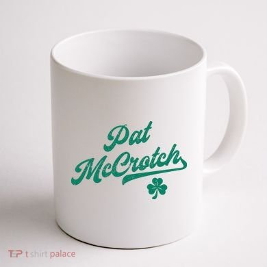 Pat McCrotch Dirty Adult Irish ST PATRICKS DAY Coffee Mug back