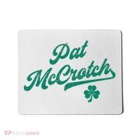 Pat McCrotch Dirty Adult Irish ST PATRICKS DAY Mousepad thumb 0