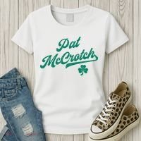 Pat McCrotch Dirty Adult Irish ST PATRICKS DAY Women's T-Shirt thumb 3