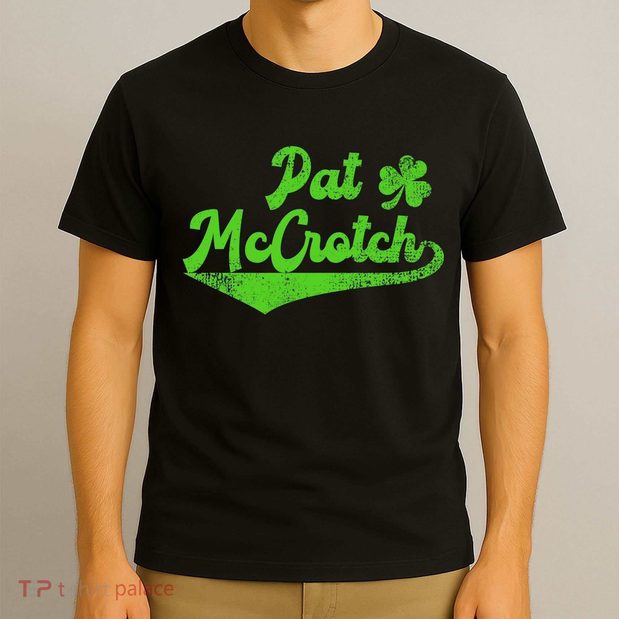 Pat McCrotch Dirty Adult Irish ST PATRICKS DAY T-Shirt