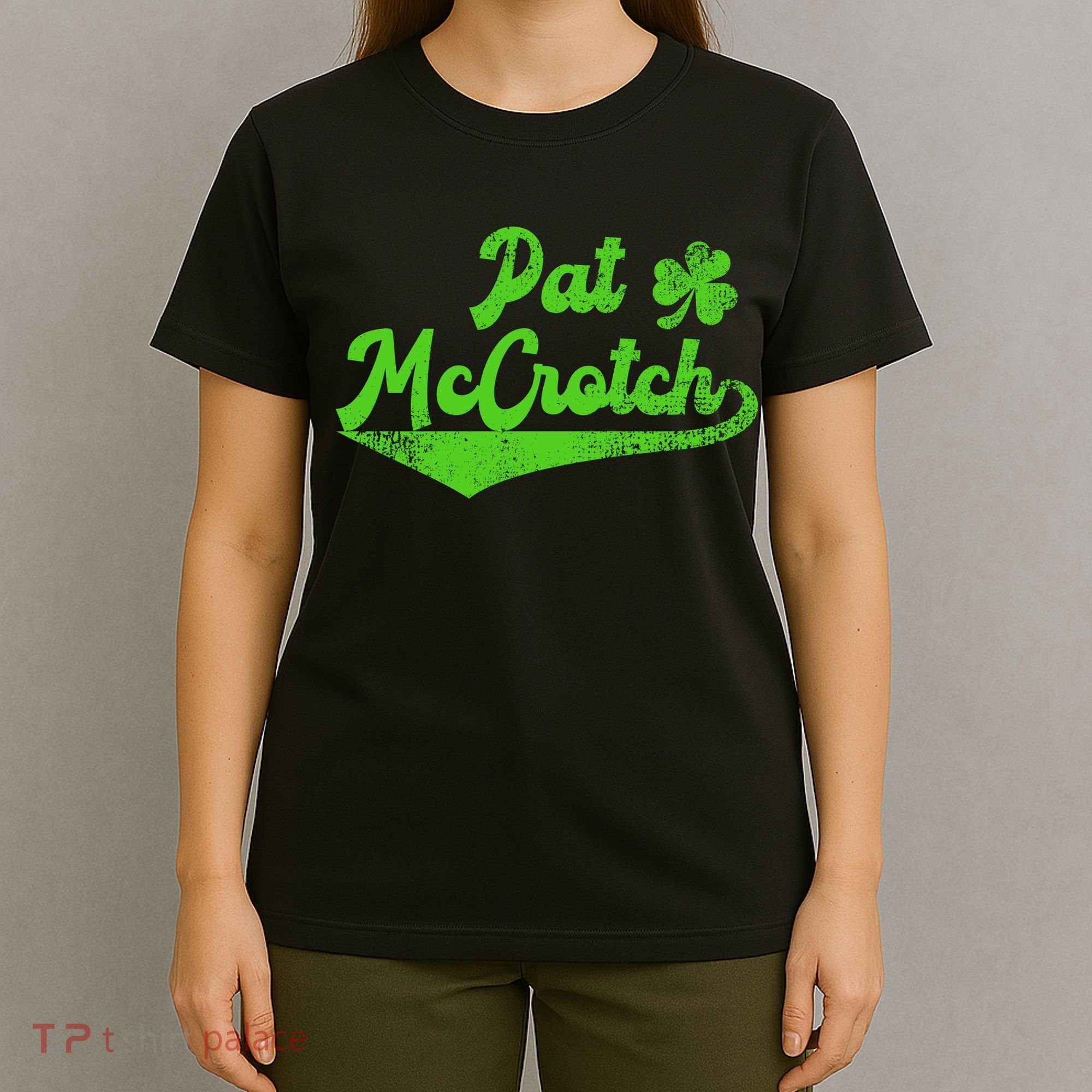 Pat McCrotch Dirty Adult Irish ST PATRICKS DAY T-Shirt