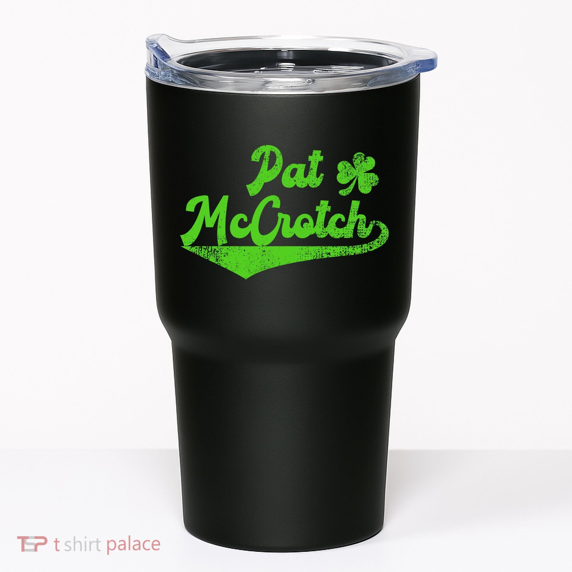 Pat McCrotch Dirty Adult Irish ST PATRICKS DAY Tumbler