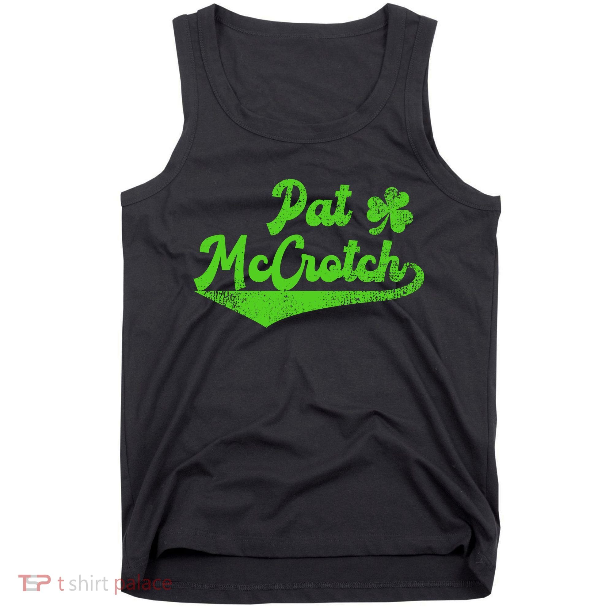 Pat McCrotch Dirty Adult Irish ST PATRICKS DAY Tank Top