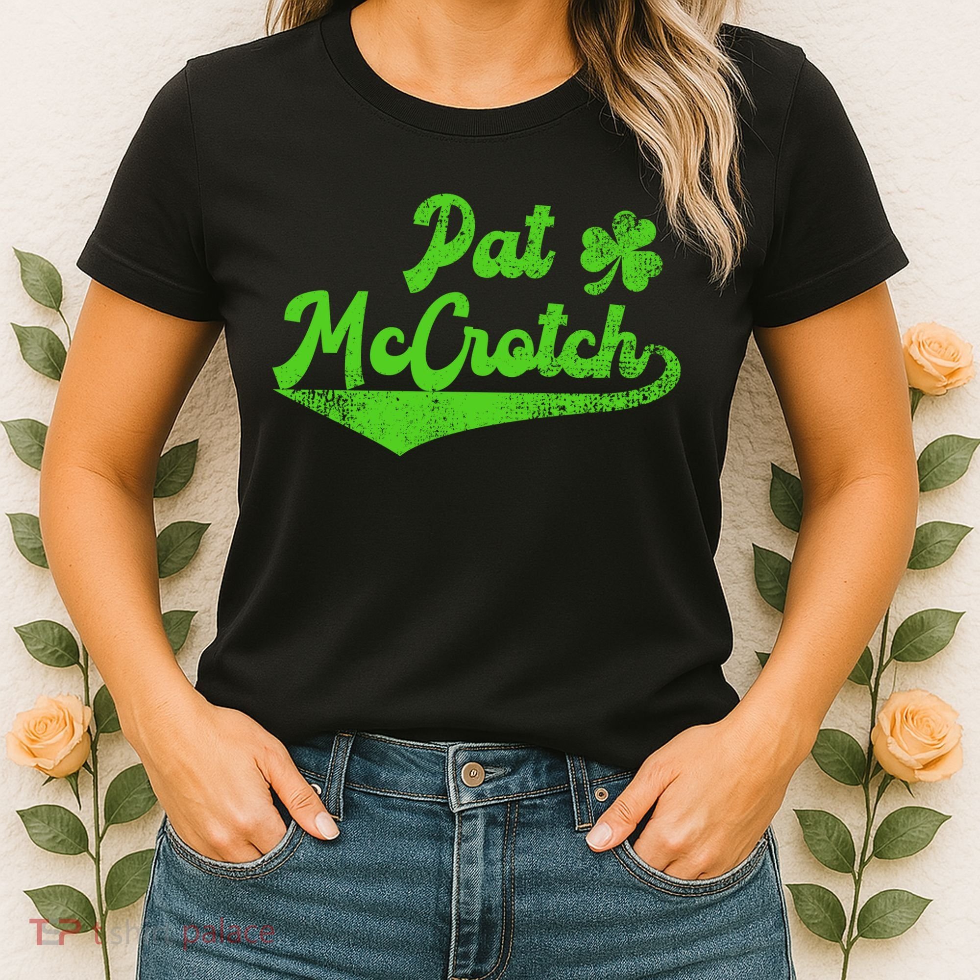 Pat McCrotch Dirty Adult Irish ST PATRICKS DAY Women's T-Shirt