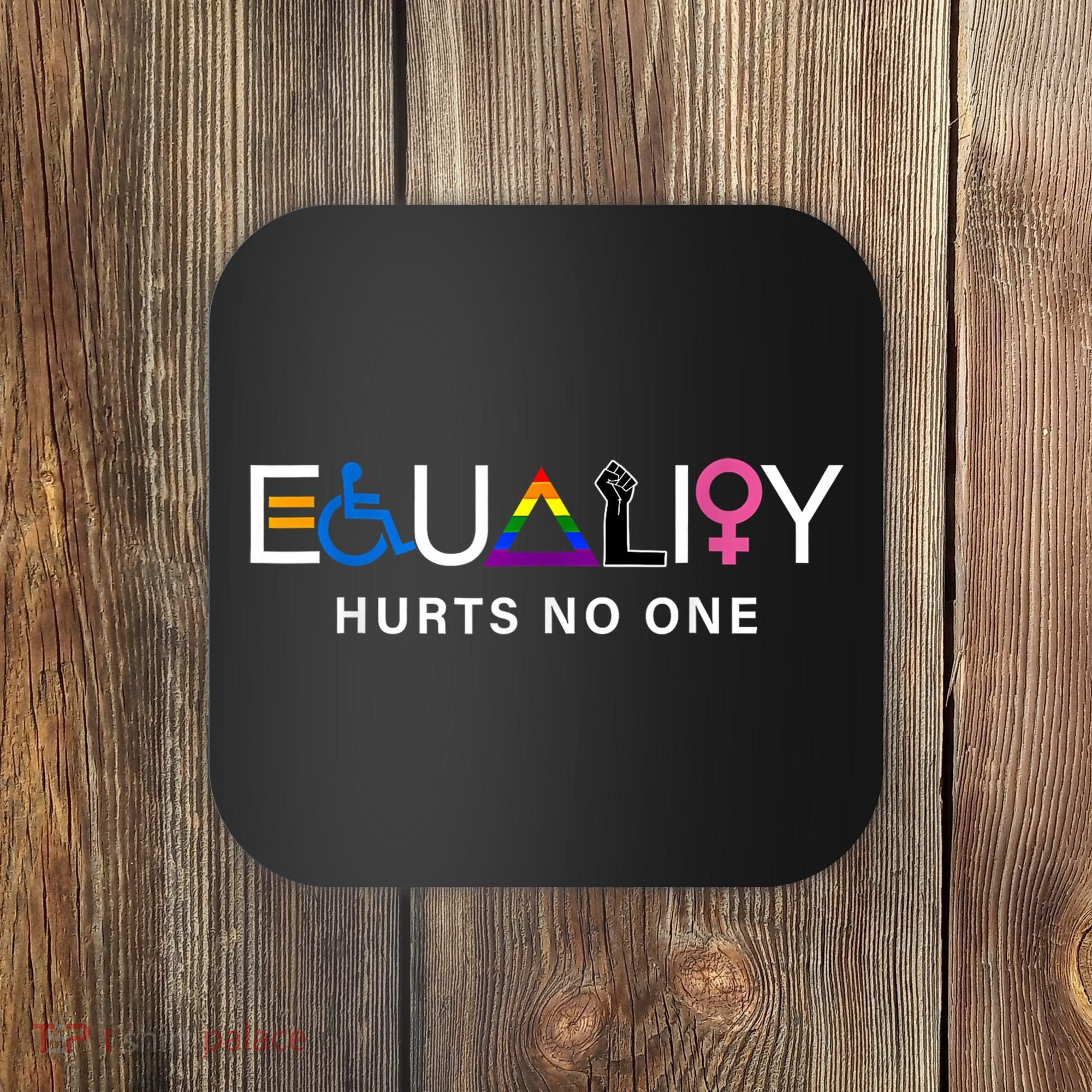 Pride Month Equality Hurts No One Lgbtq Pride Human Rights Gift Coaster