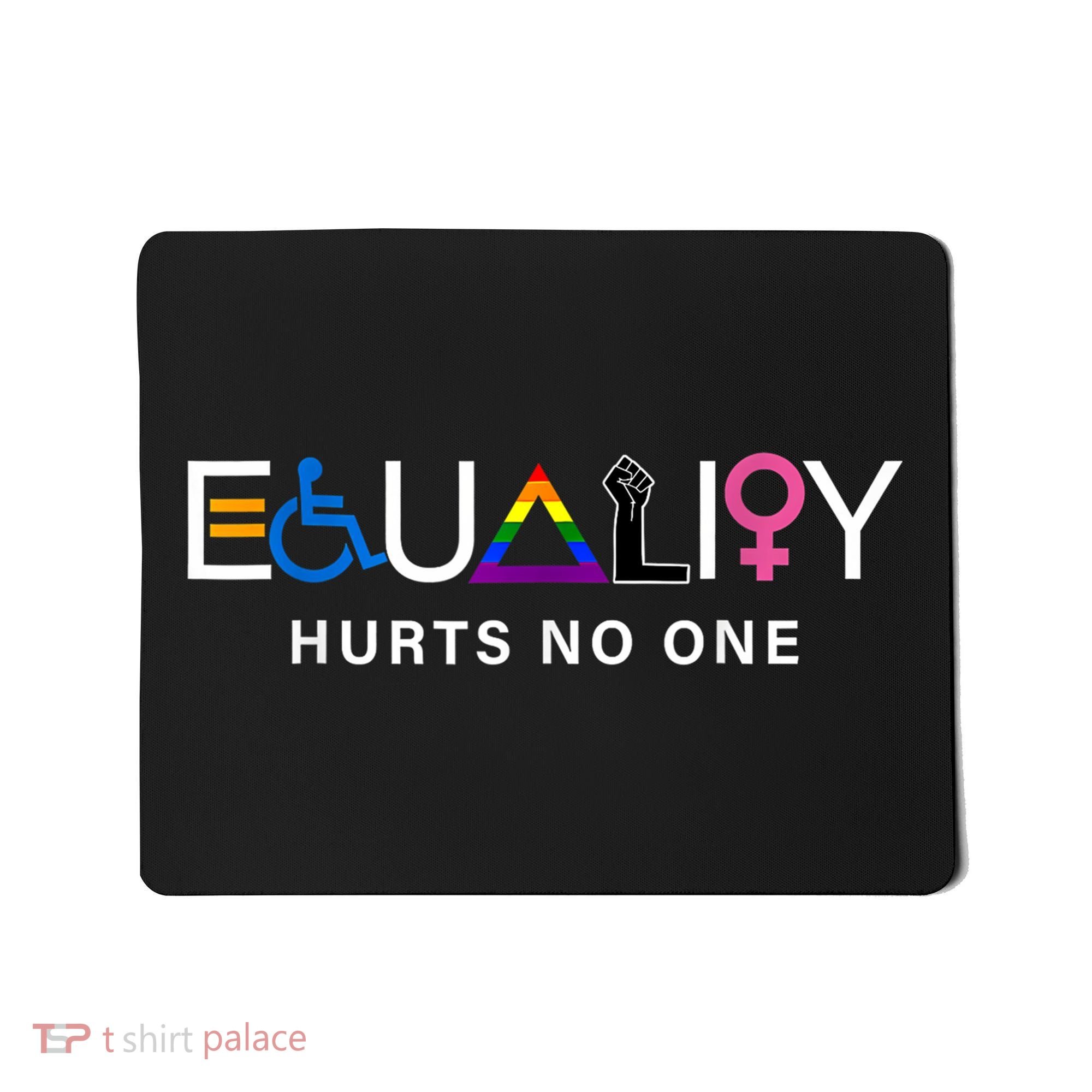 Pride Month Equality Hurts No One Lgbtq Pride Human Rights Gift Mousepad