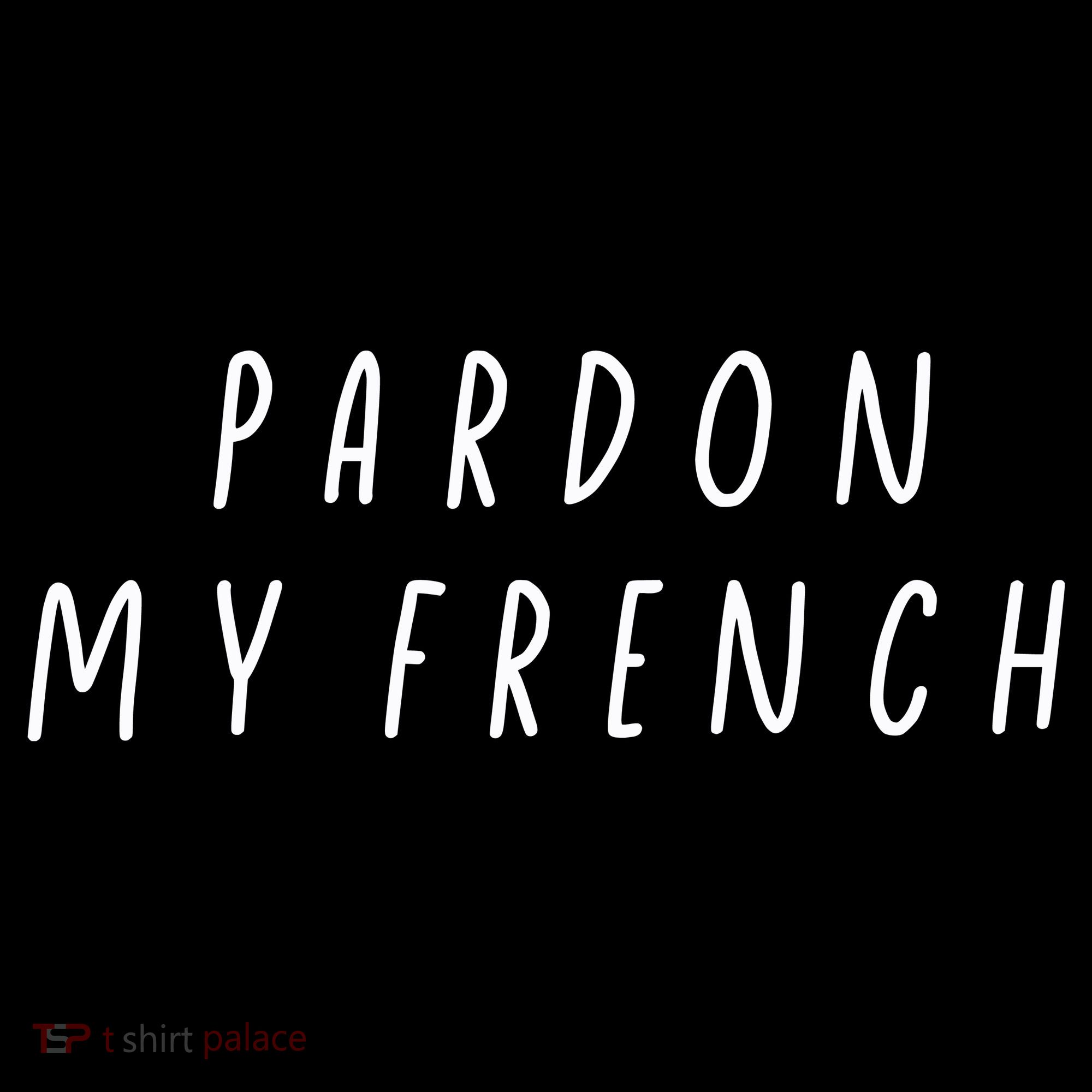 Pardon My French Sweatshirt