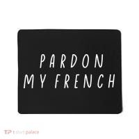 Pardon My French Mousepad thumb 0