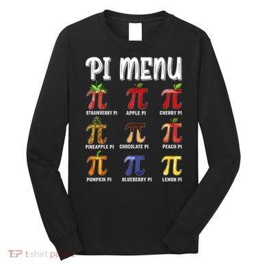 Pi Menu Funny Pi 3.14 Math Teacher Pie Menu Mathematics Long Sleeve Shirt