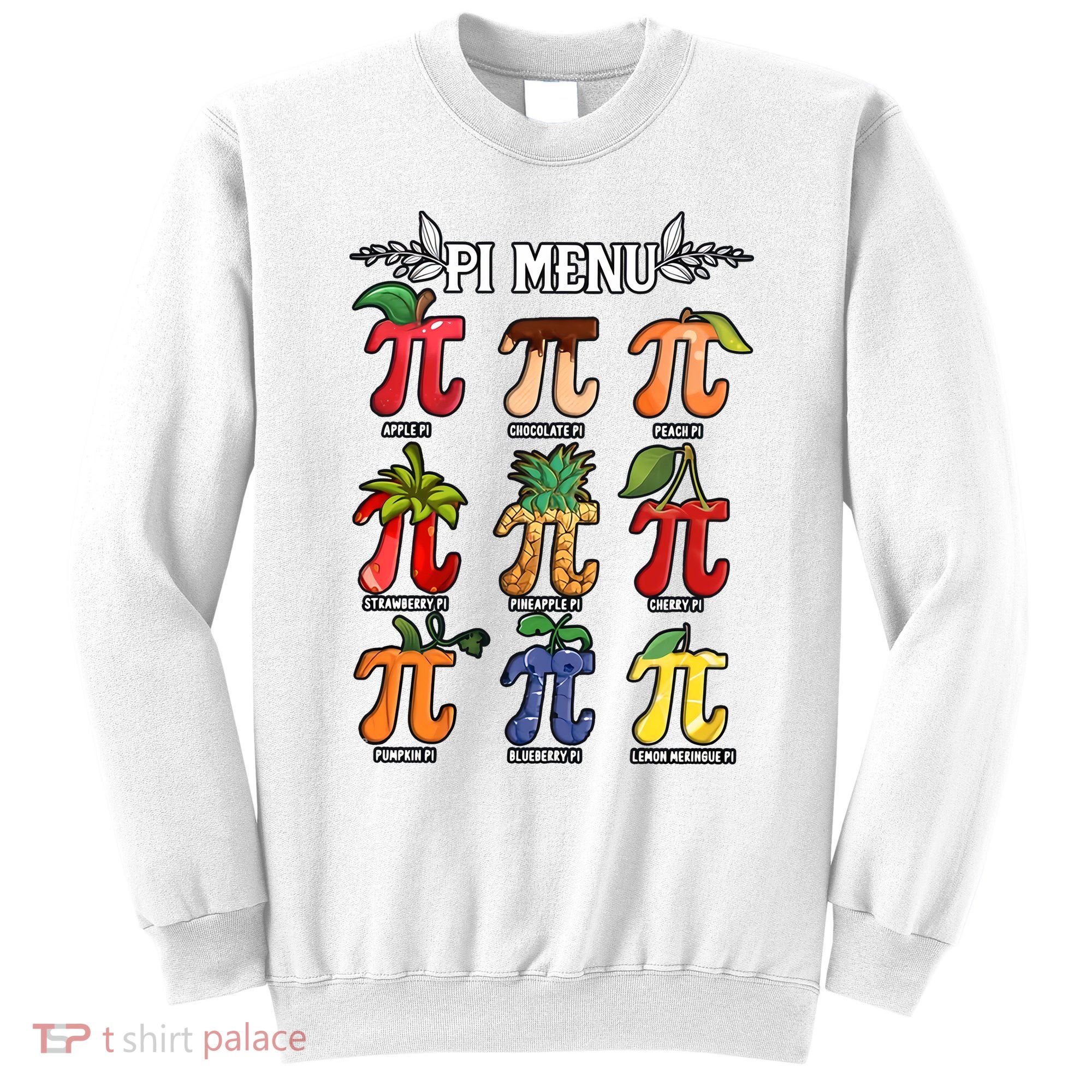 Pi Menu Funny Happy Pi Day For Fruits Loverr Pi Symbol Teacher Math Lover Sweatshirt