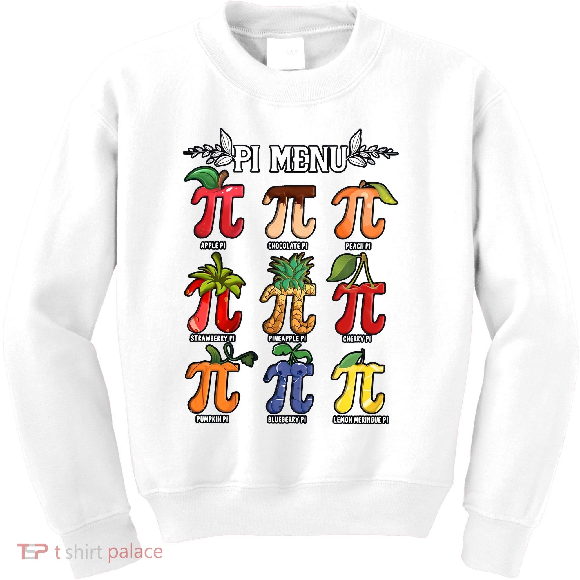 Pi Menu Funny Happy Pi Day For Fruits Loverr Pi Symbol Teacher Math Lover Kids Sweatshirt