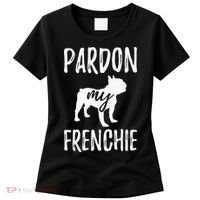 Pardon My Frenchie French Bulldog Owner Frenchie Gift Women's T-Shirt thumb 0