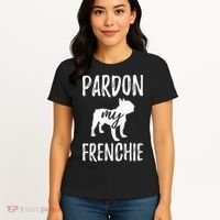 Pardon My Frenchie French Bulldog Owner Frenchie Gift Women's T-Shirt thumb 4