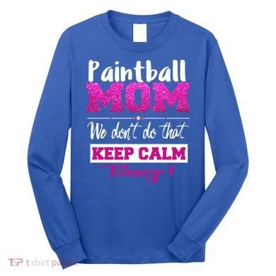 Paintball Mom Funny Mothers Day Gift Long Sleeve Shirt
