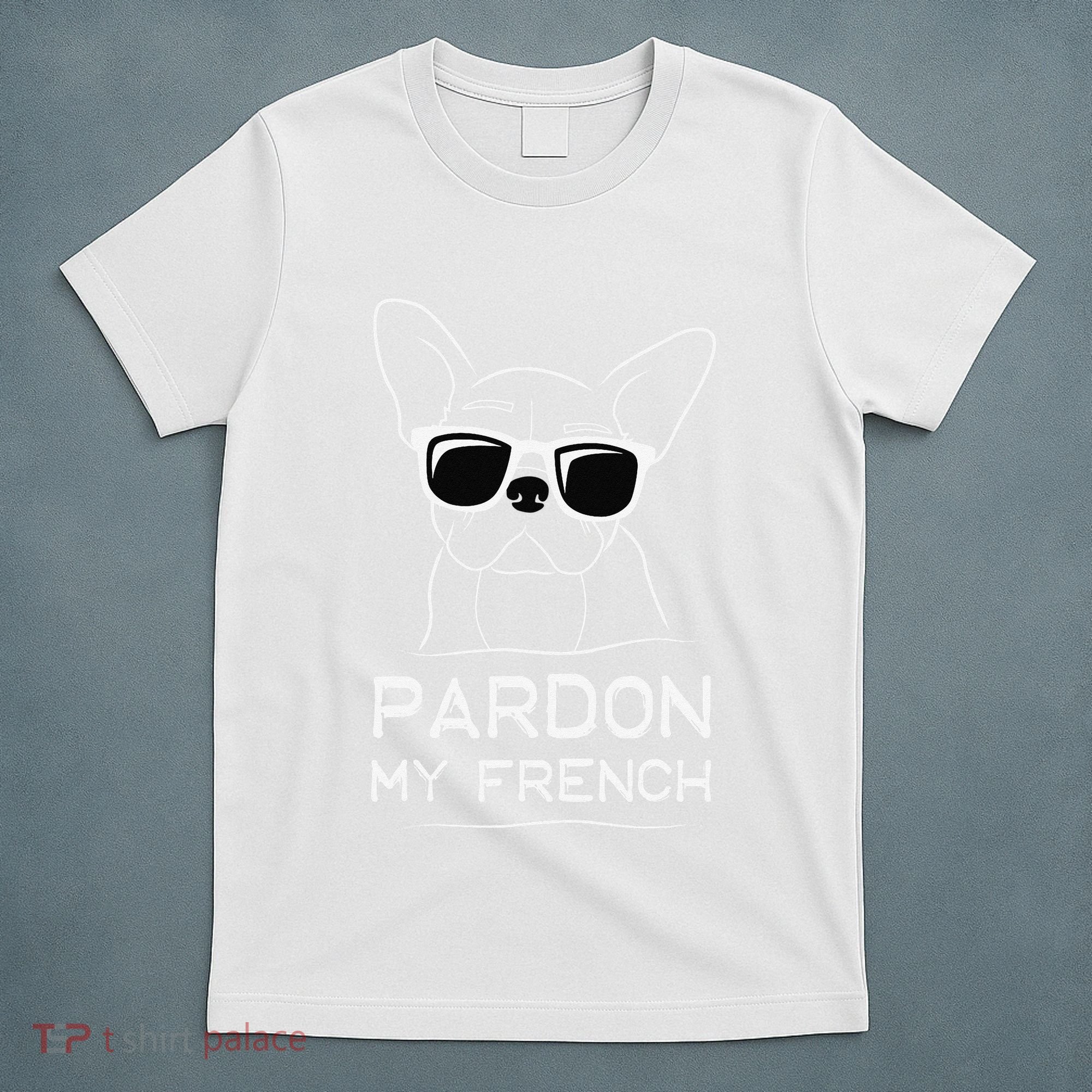 Pardon My French Frenchie Bulldog T-Shirt