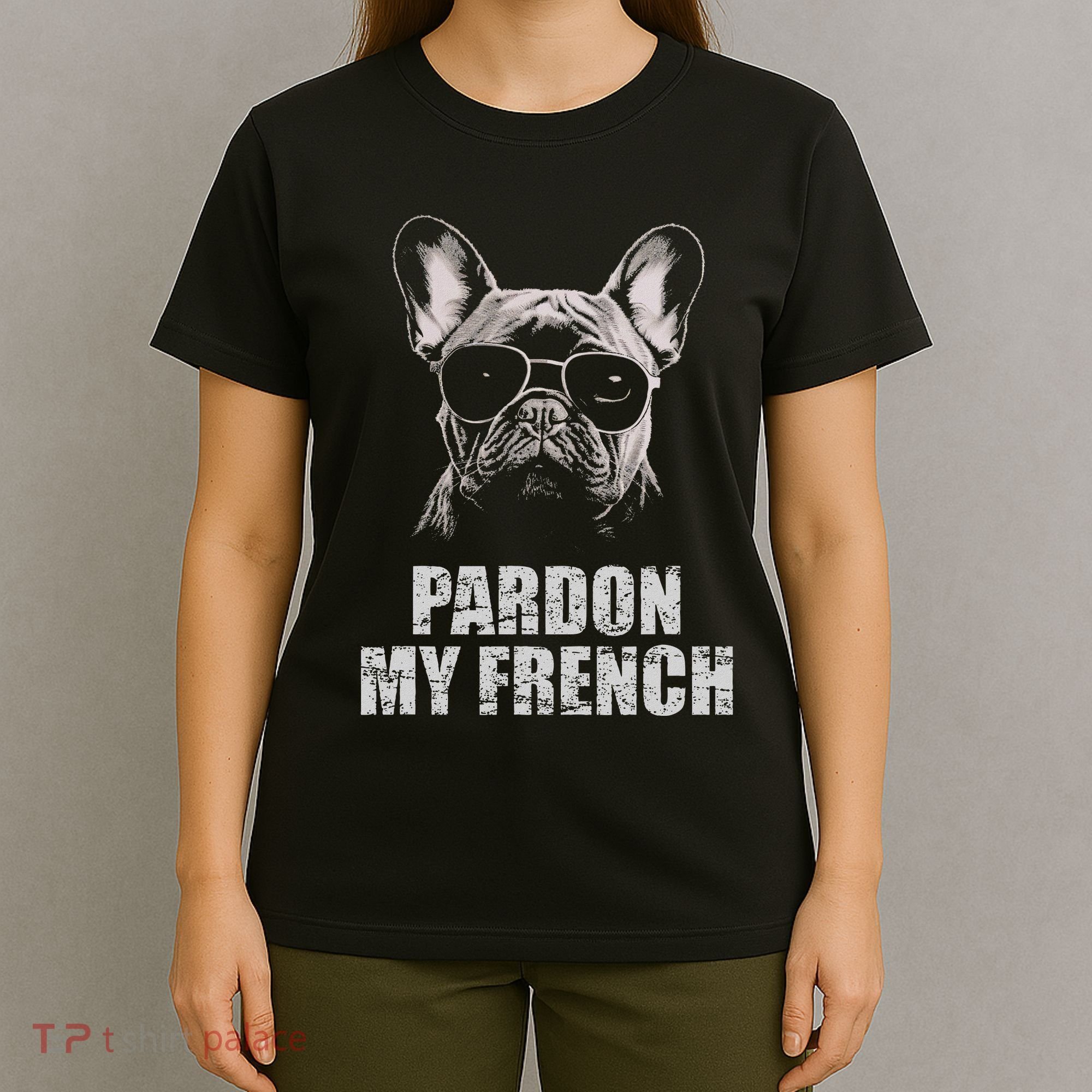 Pardon My French Bulldog Frenchie Lover T-Shirt