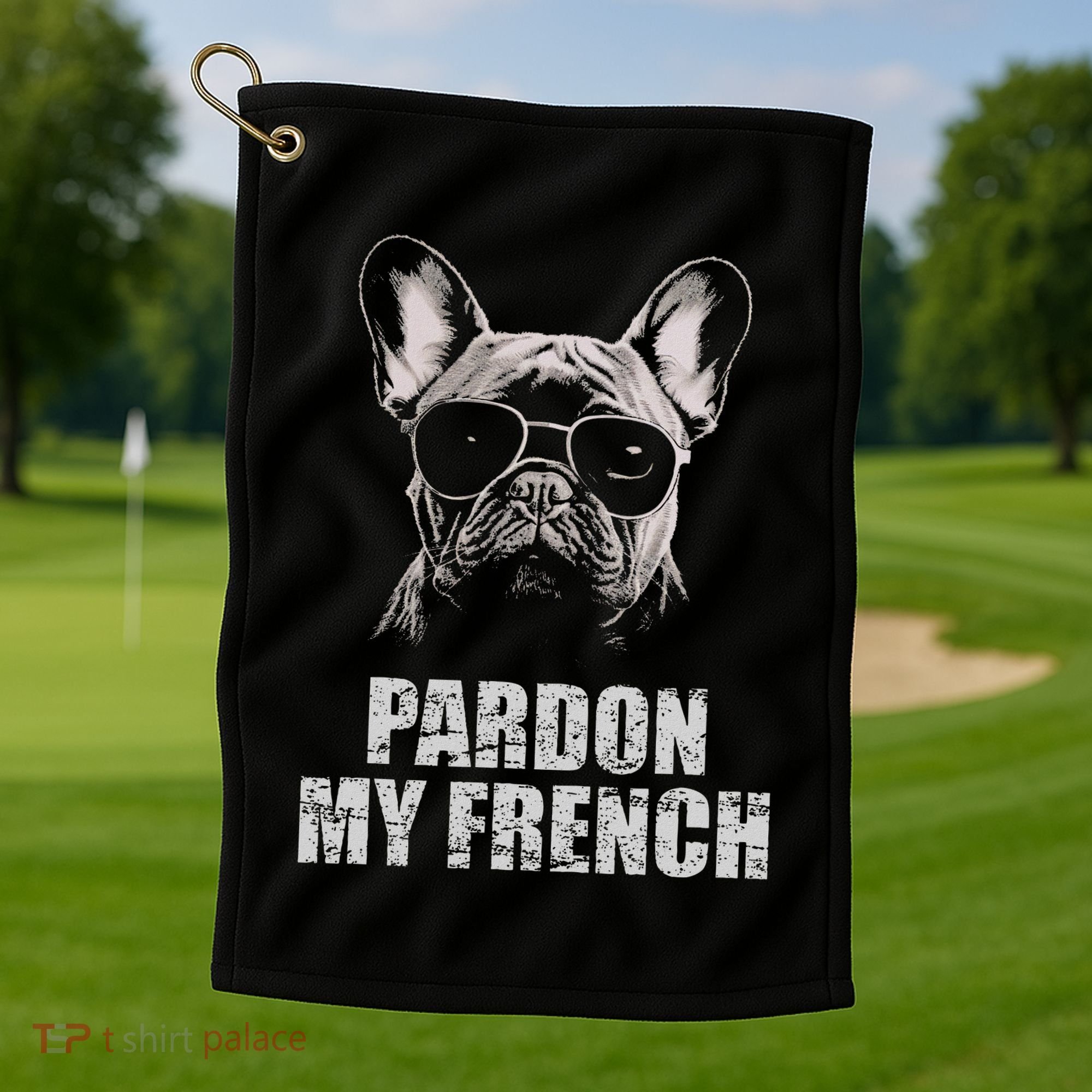 Pardon My French Bulldog Frenchie Lover Golf Towel