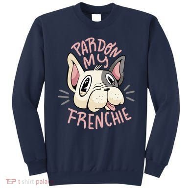 Pardon My Frenchie Bulldog Sweatshirt