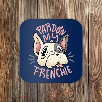 Pardon My Frenchie Bulldog Coaster